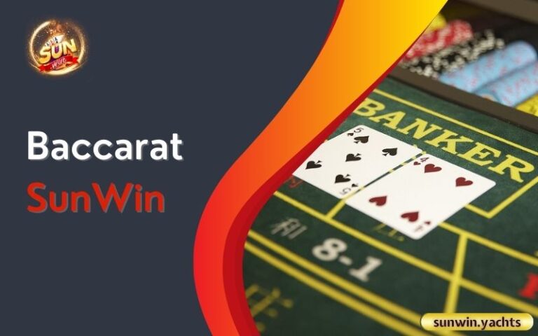 Baccarat SunWin: Hướng dẫn cách chơi Baccarat chi tiết