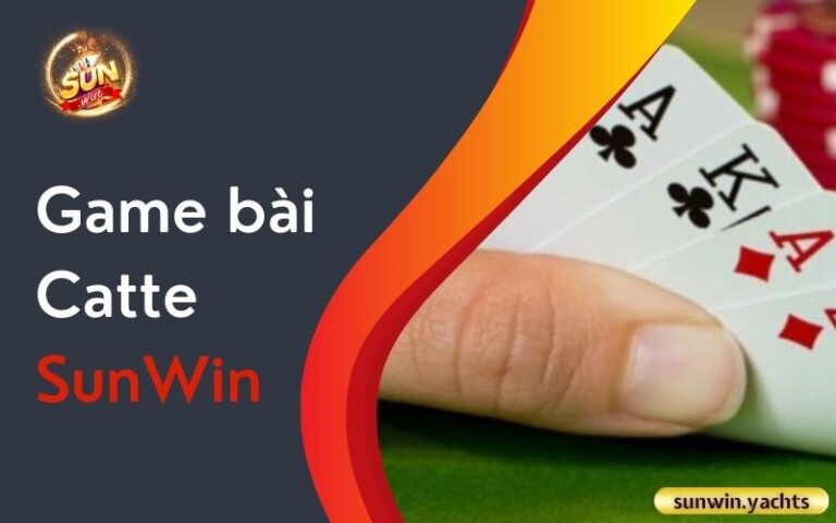 Game bài Catte SunWin: Luật chơi và 5 chiến thuật hay