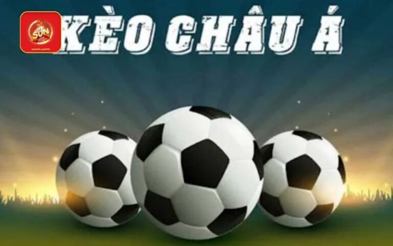 Kèo Châu Á: Chiến lược cá cược kèo Châu Á hiệu quả